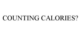 COUNTING CALORIES?