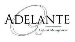 A ADELANTE CAPITAL MANAGEMENT