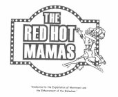 THE RED HOT MAMAS DEDICATED TO THE EXPLOITATION OF MERRIMENT AND THE ENHANCEMENT OF THE RIDICULOUS