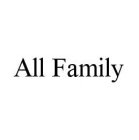 ALL FAMILY
