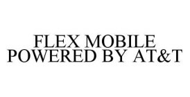 FLEX MOBILE POWERED BY AT&T