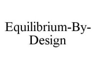EQUILIBRIUM-BY-DESIGN