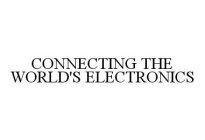 CONNECTING THE WORLD'S ELECTRONICS