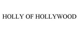 HOLLY OF HOLLYWOOD
