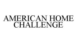 AMERICAN HOME CHALLENGE