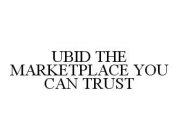 UBID THE MARKETPLACE YOU CAN TRUST
