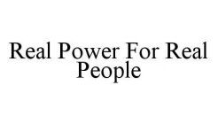 REAL POWER FOR REAL PEOPLE