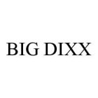BIG DIXX