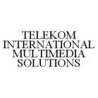 TELEKOM INTERNATIONAL MULTIMEDIA SOLUTIONS
