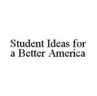STUDENT IDEAS FOR A BETTER AMERICA