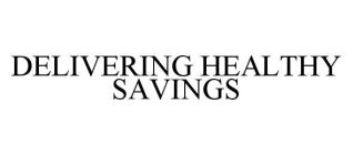 DELIVERING HEALTHY SAVINGS