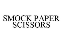 SMOCK PAPER SCISSORS