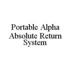 PORTABLE ALPHA ABSOLUTE RETURN SYSTEM