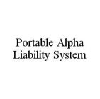 PORTABLE ALPHA LIABILITY SYSTEM