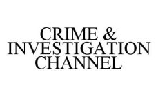 CRIME & INVESTIGATION CHANNEL