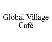 GLOBAL VILLAGE CAFÉ