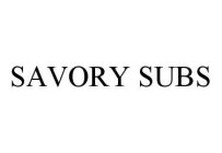 SAVORY SUBS