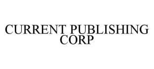 CURRENT PUBLISHING CORP