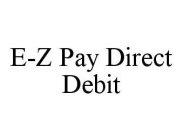 E-Z PAY DIRECT DEBIT