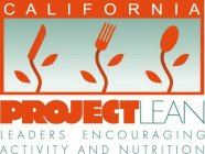 CALIFORNIA PROJECT LEAN LEADERS ENCOURAGING ACTIVITY AND NUTRITION