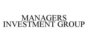 MANAGERS INVESTMENT GROUP