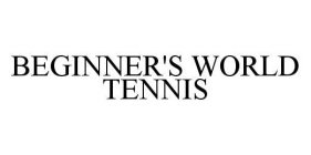 BEGINNER'S WORLD TENNIS