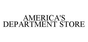 AMERICA'S DEPARTMENT STORE