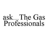 ASK...THE GAS PROFESSIONALS