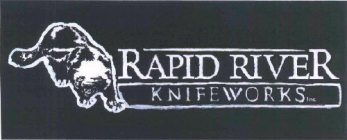 RAPID RIVER KNIFEWORKS INC