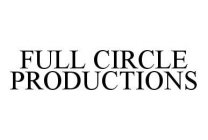 FULL CIRCLE PRODUCTIONS