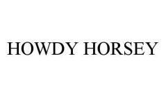 HOWDY HORSEY