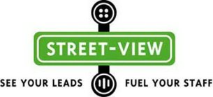 STREET-VIEW SEE YOUR LEADS FUEL YOUR STAFF