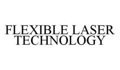 FLEXIBLE LASER TECHNOLOGY