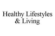 HEALTHY LIFESTYLES & LIVING