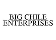 BIG CHILE ENTERPRISES