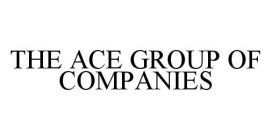 THE ACE GROUP OF COMPANIES