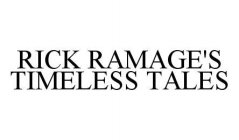 RICK RAMAGE'S TIMELESS TALES