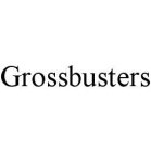 GROSSBUSTERS