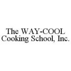 THE WAY-COOL COOKING SCHOOL, INC.