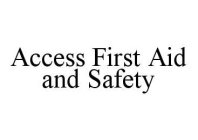 ACCESS FIRST AID AND SAFETY