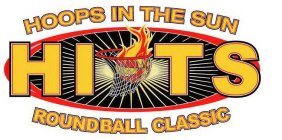 HITS HOOPS IN THE SUN ROUNDBALL CLASSIC