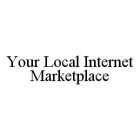 YOUR LOCAL INTERNET MARKETPLACE