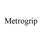 METROGRIP