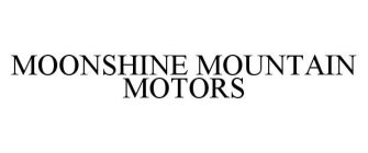 MOONSHINE MOUNTAIN MOTORS