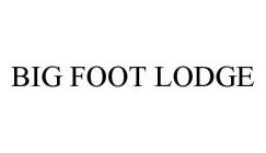 BIG FOOT LODGE