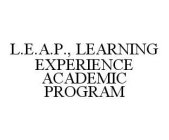 L.E.A.P., LEARNING EXPERIENCE ACADEMIC PROGRAM