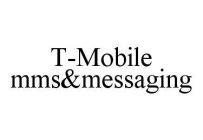 T-MOBILE MMS&MESSAGING