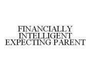 FINANCIALLY INTELLIGENT EXPECTING PARENT