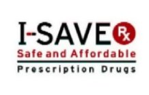 I-SAVE RX SAFE AND AFFORDABLE PRESCRIPTION DRUGS