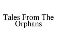 TALES FROM THE ORPHANS